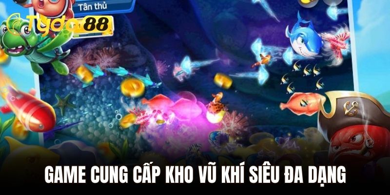 Game cung cấp kho vũ khí siêu đa dạng cho hội viên