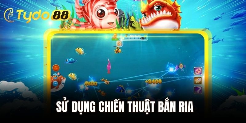 Sử dụng chiến thuật bắn ria để tăng khả năng chiến thắng
