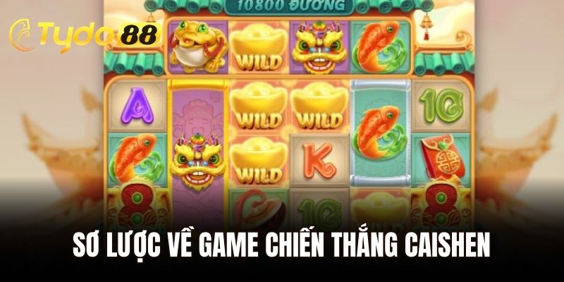 Sơ lược về game chiến thắng caishen tại nhà cái Tydo88