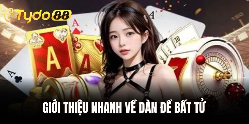 Giới thiệu nhanh về dàn đề bất tử