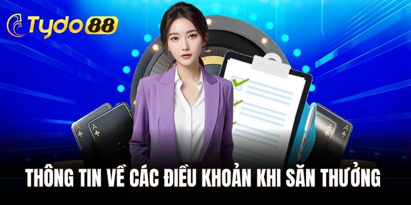 Thông tin về các điều khoản khi săn thưởng tại hệ thống