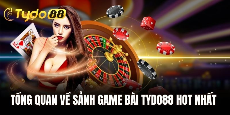 Tổng quan về sảnh game bài Tydo88 hot nhất 2025