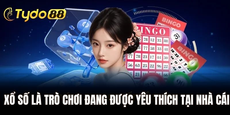 Xổ số là trò chơi đang được yêu thích tại nhà cái
