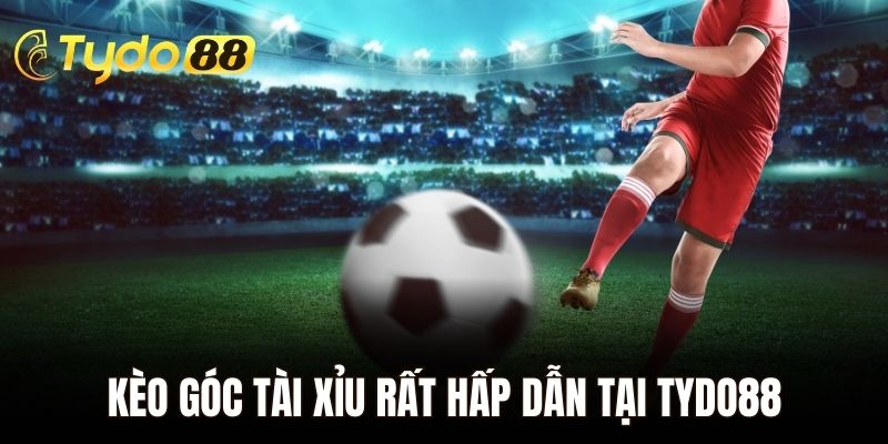 Kèo góc tài xỉu rất hấp dẫn tại Tydo88