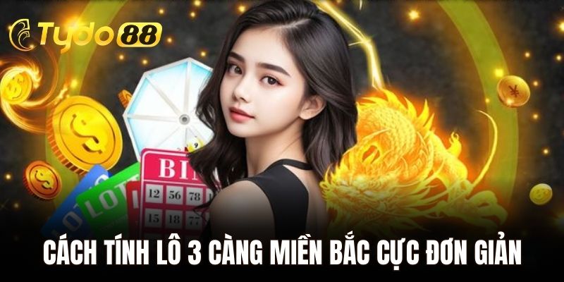 Chơi 3 càng đơn giản với cơ hội trúng thưởng lớn 