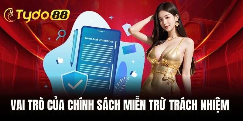 Vai trò của chính sách miễn trừ trách nhiệm Tydo88