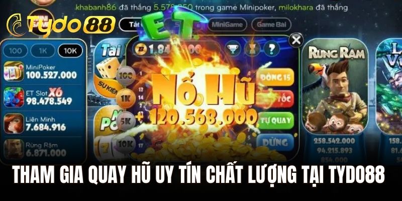 Tham gia quay hũ uy tín chất lượng tại Tydo88