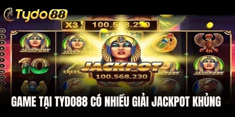 Game tại Tydo88 có nhiều giải jackpot khủng