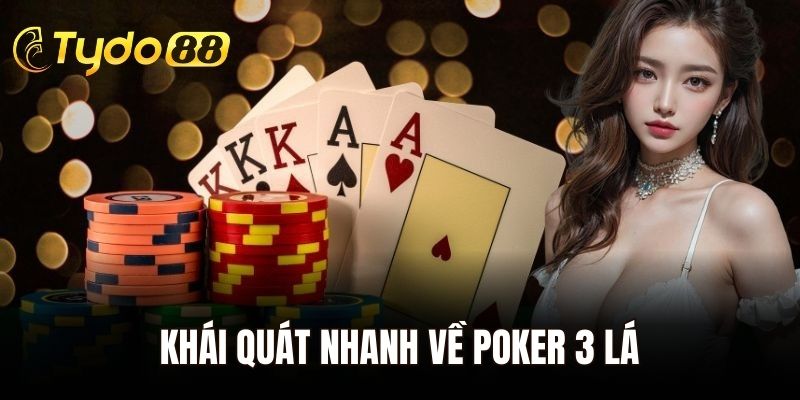 Khái quát nhanh về Poker 3 lá