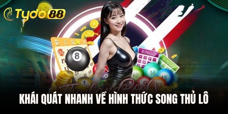 Khái quát nhanh về hình thức song thủ lô