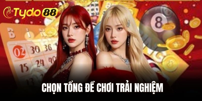 Chọn tổng đề chơi trải nghiệm