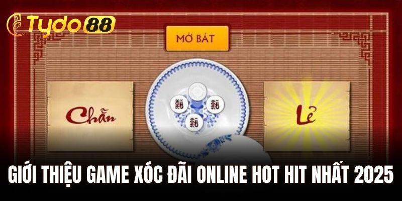 Giới thiệu game xóc đãi online hot hit nhất 2025